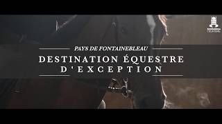 Destination équestre dexception  Pays de Fontainebleau  version longue [upl. by Nhepets]