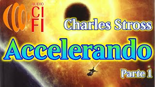 Accelerando Charles Stross Parte 1 [upl. by Linnea]