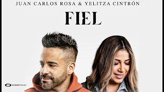 Juan Carlos Rosa  Fiel ft Yelitza Cintrón [upl. by Lionel]