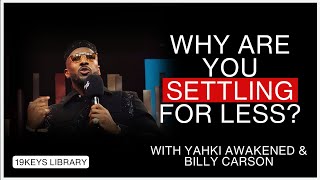 Why Are You Settling For Less  19Keys Yahki Awakened Billy Carson [upl. by Mcmaster]