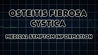 Osteitis fibrosa cystica Medical Symptom [upl. by Koziarz]