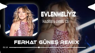 Hadise amp LVBEL C5  Bence Evlenmeliyiz  Ferhat Güneş Remix [upl. by Pul]