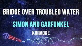 Simon amp Garfunkel  Bridge Over Troubled Water Karaoke [upl. by Lilia]