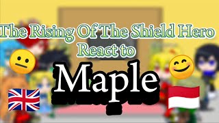 The rising of the Shield hero react to maple as naofumi little sister Gacha nox [upl. by Eniladam156]