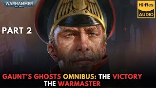 WARHAMMER 40000 Lore Gaunt’s Ghosts Omnibus the victory  the warmaster part 2 audiobook [upl. by Harvard]