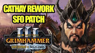 CATHAY REWORK  New SFO Update  Kingdoms amp Wildlands  Total War Warhammer 3 [upl. by Phillips620]