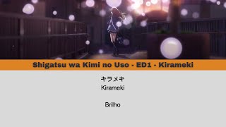 Shigatsu wa Kimi no Uso  ED1  Kirameki Lyrics KanRomPTBR [upl. by Eiruam]