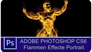 ADOBE PHOTOSHOP CS6 KOSTENLOS  Personen Gegenstände oder Tiere in Flammen Fire Effect [upl. by Aneeres]