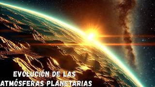 Evolución de las Atmósferas Planetarias Venus Marte y la Tierra Explicados [upl. by Elaval728]