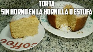 COMO HACER TORTA SIN HORNO EN LA HORNILLA O ESTUFA MUY ESPONJOSA [upl. by Esra]