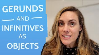 Gerunds and Infinitives as Objects  All You Need to Know [upl. by Afirahs]