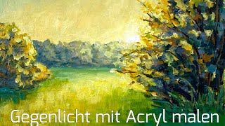 Landschaft im Gegenlicht malen mit AcrylÖl für Anfänger mit Grundkenntnissen [upl. by Eendyc]