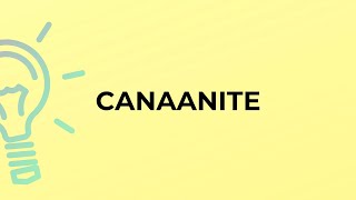 What is the meaning of the word CANAANITE [upl. by Daiz]