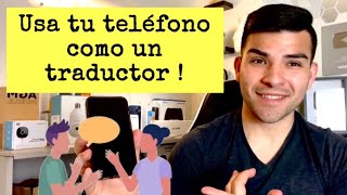 Como usar tu teléfono como un TRADUCTOR android traductor [upl. by Nede]