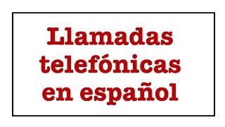 Llamadas telefónicas básicas en español [upl. by Hailat]