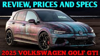 2025 Volkswagen Golf GTI  Review Prices And Specs [upl. by Aenitsirhc]