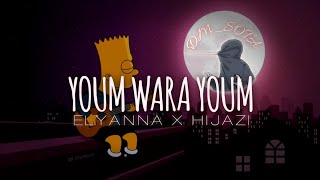 ELYANNA X HIJAZI  YOUM WARA YOUM SLOWED REVERB [upl. by Rika]