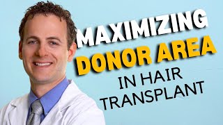 Strategies for Maximizing the Donor Area in Hair Transplant Surgery  David Josephitis MD FISHRS [upl. by Aikemot]