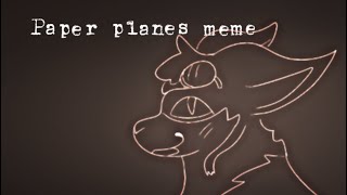 Paper planes Animation Meme for Saturnisinanotherworld [upl. by Sabec]