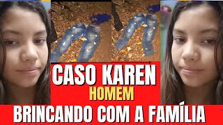 CASO KAREN QUEBRA DE SIGILO TELEFÔNICO DE KAREN PODE APONTAR UM HOMEM QUE BRINCA COM A FAMÍLIA [upl. by Nancey]