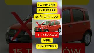 Najlepsze DUŻE i TRWAŁE auto do 15 tys  wg Mireczka [upl. by Draneb]