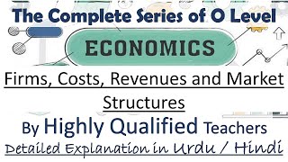 Firms Costs amp Market Structure O Levels Economics Unit 36 to 38 Complete Course Hindi  Urdu [upl. by Ahsetan961]