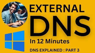 How a DNS Server Domain Name System works Part 3  EXTERNAL DNS In 12 Minutes  DNS Explained [upl. by Richardson416]