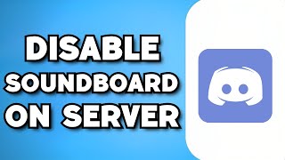 How To Turn Off Soundboard On Discord Server 2023 Guide [upl. by Vandyke]