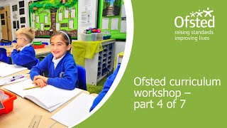 Ofsted curriculum workshop – part 4 of 7 [upl. by Ettenyar901]