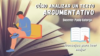 Cómo analizar un texto argumentativo  Consejos para leer mejor [upl. by Sumaes]