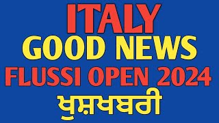 ITALY  GOOD NEWS  FLUSSI OPEN 2024  ਖੁਸ਼ਖਬਰੀ [upl. by Eirrol]