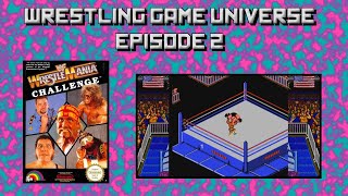 Wrestling Game Universe  Episode 2  WWF WrestleMania Challenge NES [upl. by Pestana891]