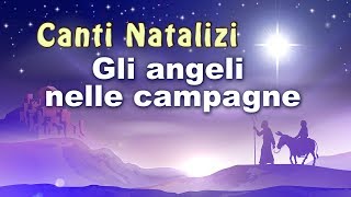 Gli angeli nelle campagne  Canti Natalizi [upl. by Labors]