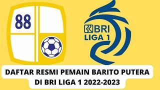 Daftar Skuad Pemain Barito Putera Untuk BRI Liga 1 2022  2023 Barito Putera Terbaru Hari Ini [upl. by Aernda]