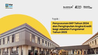 Penyusunan SKP Tahun 2024 dan Penginputan Angka Kredit bagi Jabatan Fungsional Tahun 2023 [upl. by Sutton]