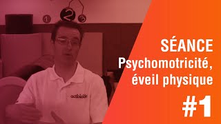 Séance de Psychomotricité éveil physique 1 ère partie [upl. by Lanaj70]