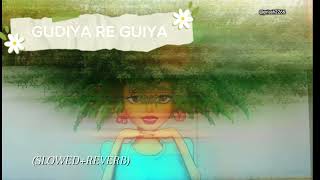 Gudiya Ai Gudiya SlowedReverb foryou viralvideos viralsong [upl. by Llehsyar186]