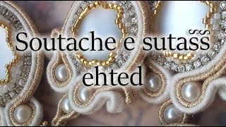 Minu ehted Soutache ehted [upl. by Hamlet]