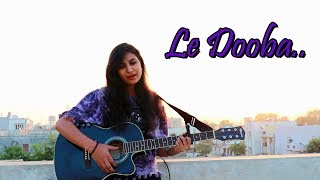 Lae Dooba Unplugged Cover  Aiyaary  Geeta Prajapati [upl. by Iek]