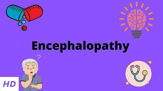 Encephalopathy Causes Signs and Symptoms Diagnosis and Treatment [upl. by Dagall594]