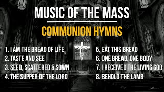 Music of the Mass  8 Beloved Communion Songs  Catholic Hymns  Choir w Lyrics  Sunday 7pm Choir [upl. by Rolland354]