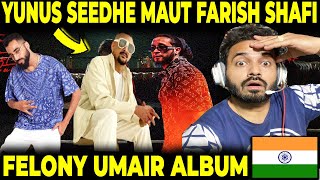 India 🇮🇳 Reaction On FELONY Umair Talhah Yunus CALM Faris Shafi [upl. by Hannibal]