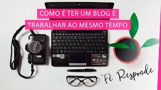 Meu chefe sabe que você é Blogueira Como organizo o blogcanal [upl. by Giesser]