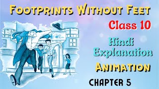 Footprints without feet class 10  Footprints without feet class 10 animation in hindi  Chapter 5 [upl. by Akzseinga]