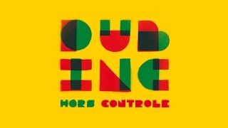 DUB INC  Tout ce quils veulent Album quotHors controlequot [upl. by Kidd]