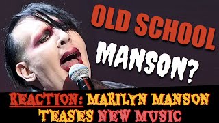 REACTION MARILYN MANSON Teases NEW MUSIC  OLD SCHOOL MARILYN MANSON [upl. by Simone902]