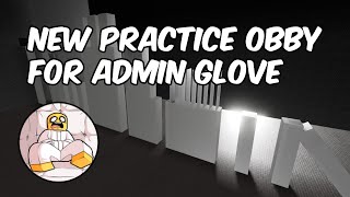 New Practice Obby For Slap Battles Admin Glove [upl. by Xenia736]