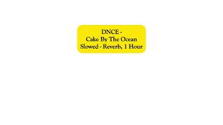 DNCE  Cake By The Ocean Blue Slowed Reverb 1 HOUR [upl. by Auqinu353]