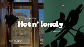 The truth about feeling hot n lonely [upl. by Fairbanks]