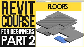 Revit Course for Beginners – Revit Tutorials to Learn BIM Fast  Part 2  Floors [upl. by Rockwood]